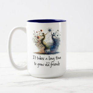 It Takes a Long Time to Grow Old Friends Two-Tone Coffee Mug