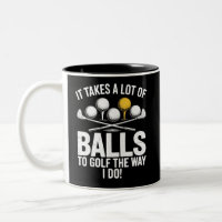 It Takes A Lot Of Balls To Golf Funny Golf Golfing