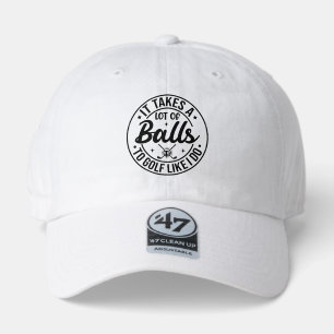 It Takes A Lot Of Balls To Golf Like I Do 47 Brand Hat