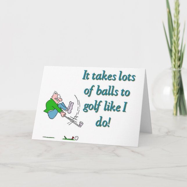 It takes a lot of balls to golf like I do Card (Front)