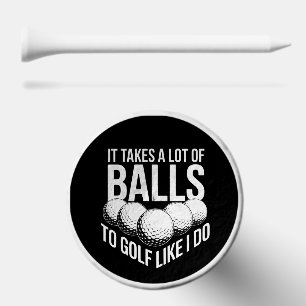 It Takes a Lot of Balls To Golf Like I Do Golfing Tees