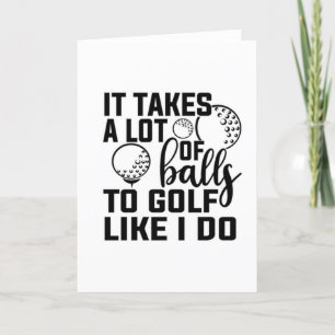 It takes a lot of balls to golf like I do Letterpress Thank You Card