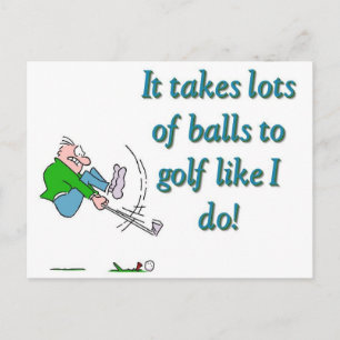 It takes a lot of balls to golf like I do Postcard