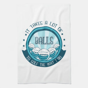 It Takes A Lot Of Balls To Golf The Way I Do Kitchen Towel