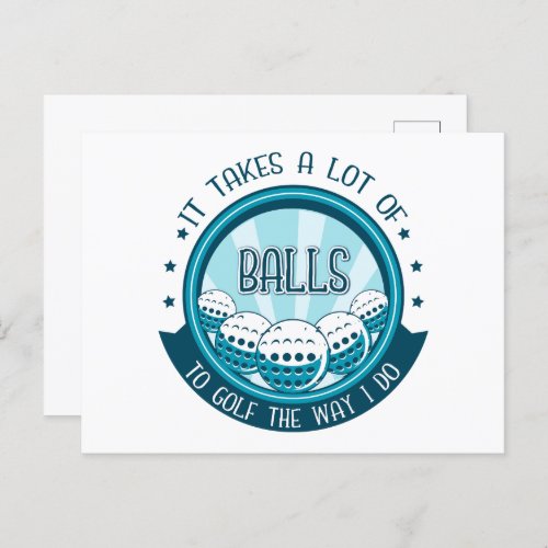 It Takes A Lot Of Balls To Golf The Way I Do Postcard