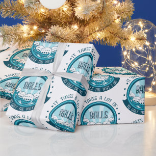 It Takes A Lot Of Balls To Golf The Way I Do Wrapping Paper