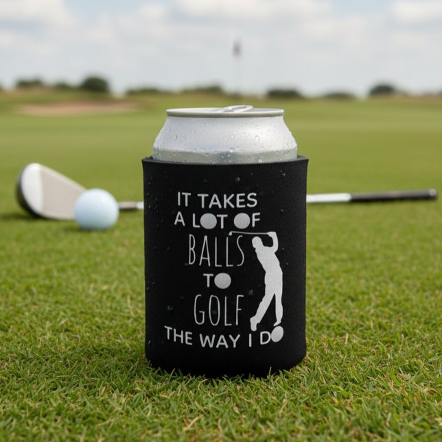 It takes a Lot of Balls To Golf Way I Do Golfer Can Cooler (Creator Uploaded)