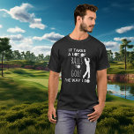 It Takes A Lot of Balls To Golf Way I Do Golfer T-Shirt<br><div class="desc">This design was created through digital art. It may be personalized by clicking the customize button and changing the color, adding a name, initials or your favorite words. Contact me at colorflowcreations@gmail.com if you with to have this design on another product. Purchase my original abstract acrylic painting for sale at...</div>