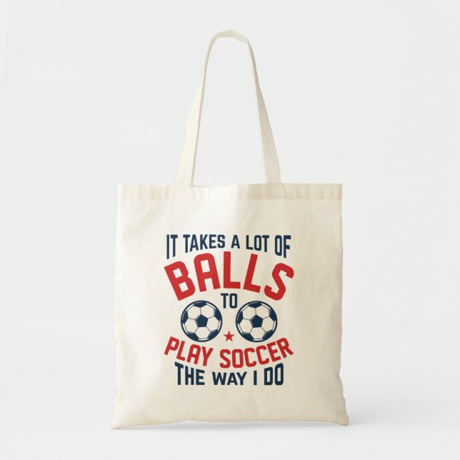 It Takes A Lot Of Balls Tote Bag (Front)
