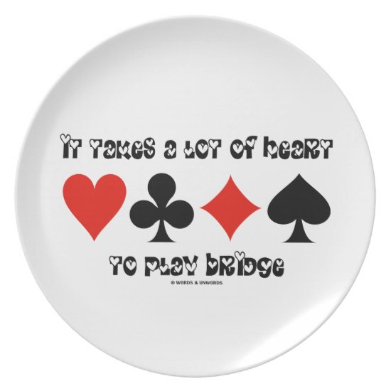 It Takes A Lot Of Heart To Play Bridge Plate
