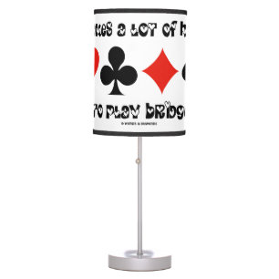 It Takes A Lot Of Heart To Play Bridge Table Lamp