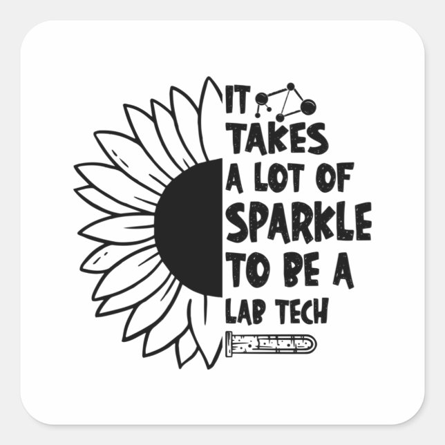It Takes A Lot Of Sparkle Laboratory Lab Tech Square Sticker (Front)