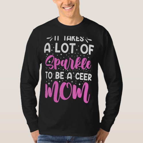It Takes A Lot Of Sparkle To Be A Ceer Mom Mothers T_Shirt