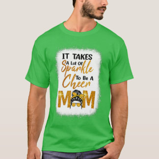 It Takes A Lot Of Sparkle To Be A Cheer Mom Mother T-Shirt