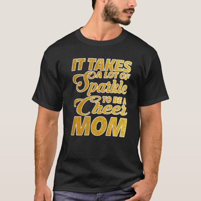 It Takes A Lot Of Sparkle To Be A Cheer Mom Premiu T-Shirt (Front)