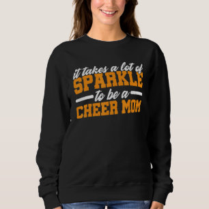 It Takes A Lot Of Sparkle To Be A Cheer Mom Sweatshirt