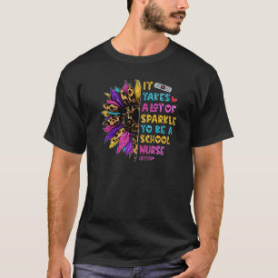 It Takes A Lot Of Sparkle To Be A School Nurse Dai T-Shirt