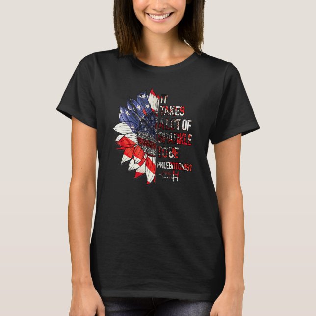 It Takes A Lot Of Sparkle To Be Phlebotomist Ameri T-Shirt (Front)