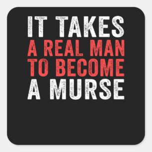 It Takes A Murse Male Nurse Murse Nursing Square Sticker