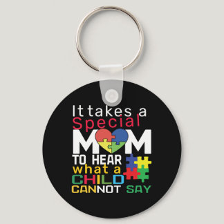 It Takes A Special Mom To Hear What A Child Can No Keychain