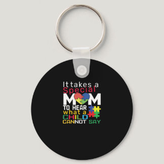 It Takes A Special Mom To Hear What A Child Can No Keychain