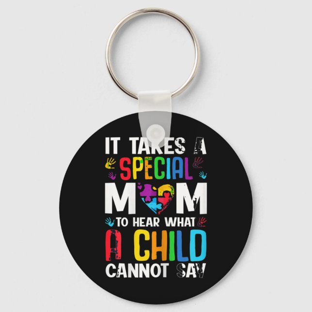 It Takes A Special Mom To Hear What A Child Cannot Keychain (Front)