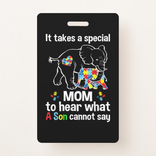 It takes a special mom to hear what a son Autism Badge