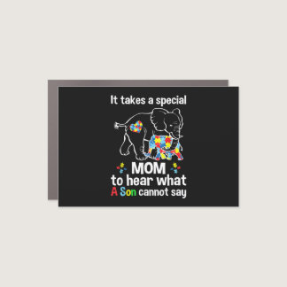 It takes a special mom to hear what a son Autism Car Magnet