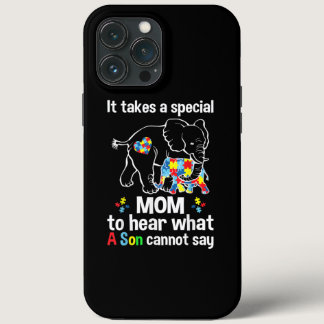 It takes a special mom to hear what a son Autism iPhone 13 Pro Max Case