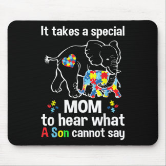 It takes a special mom to hear what a son Autism Mouse Pad
