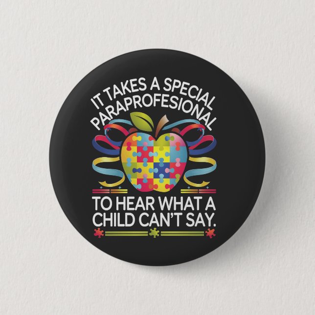 It Takes a Special Paraprofessional Autism  Button (Front)