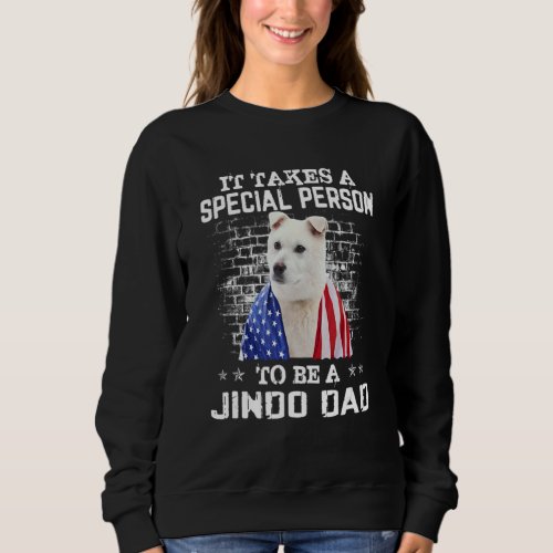 It Takes A Special Person To Be A Jindo Dad Sweatshirt
