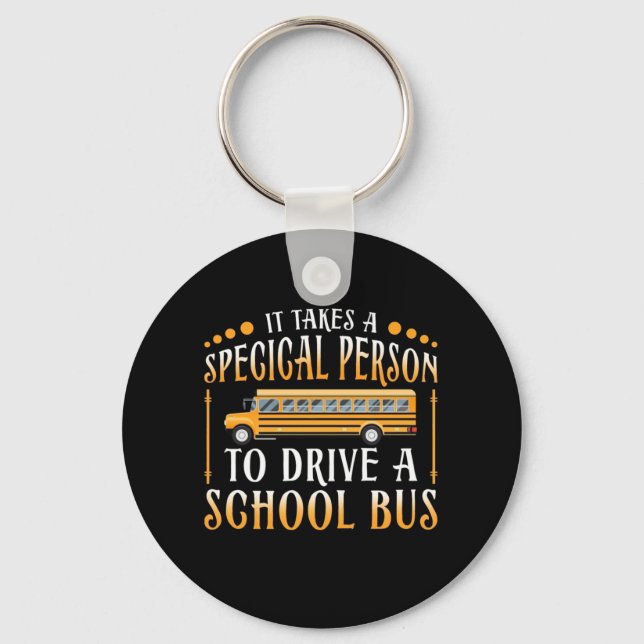 It Takes A Special Person To Drive School Bus Keychain (Front)