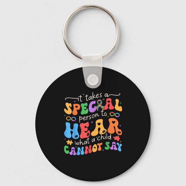 It Takes A Special Person To Hear What A Child Can Keychain (Front)