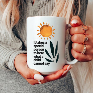 It Takes A Special Person To Hear What A Child Two-Tone Coffee Mug