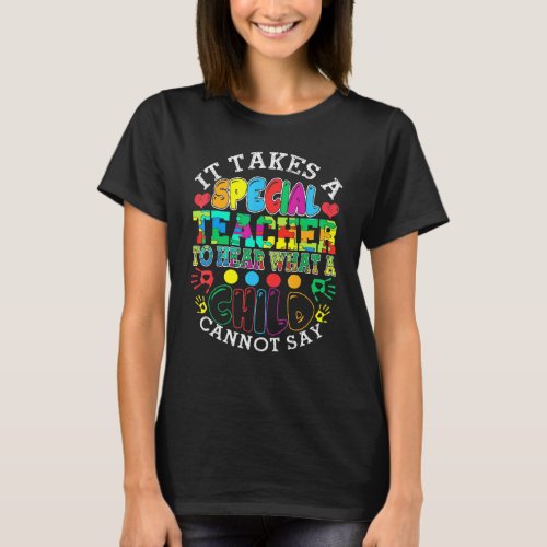 It Takes A Special Teacher To Hear A Child Autism T-Shirt