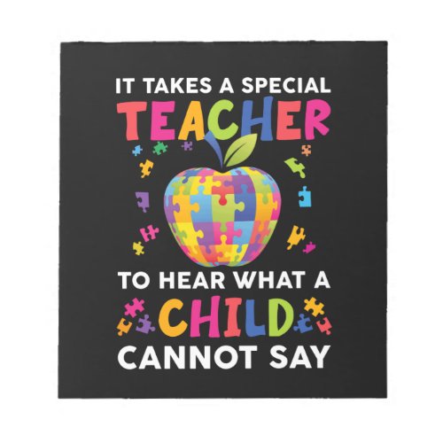 It Takes A Special Teacher To Hear What A Child Notepad