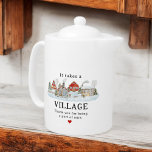 It Takes a Village Teacher Thank You Gift Teapot<br><div class="desc">It Takes a Village Helper Thank You Gift Teapot</div>