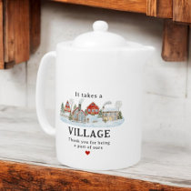 It Takes a Village Teacher Thank You Gift Teapot