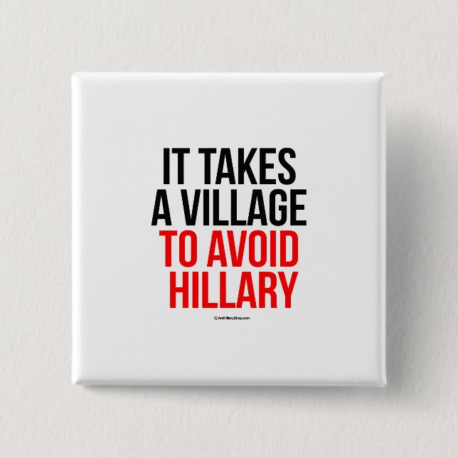 It takes a village to avoid Hillary Pinback Button (Front)