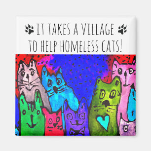 It Takes a Village to Help Homeless Cats Magnet