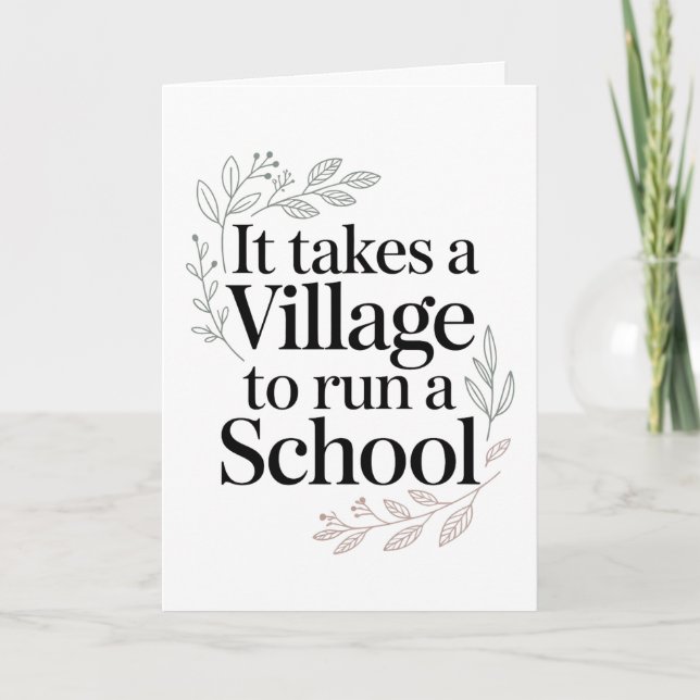 It Takes a Village to Run a School Quote Card (Front)
