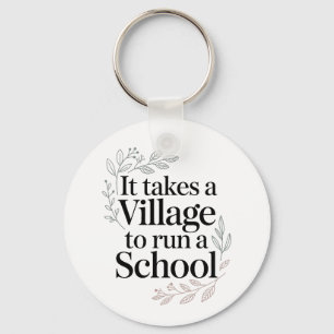 It Takes a Village to Run a School Quote Keychain
