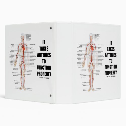 It Takes Arteries To Function Properly Circulatory 3 Ring Binder