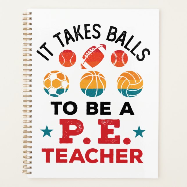 It Takes Balls to Be a PE Teacher Funny Coach Planner (Front)