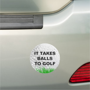 It Takes Balls to Golf Car Magnet