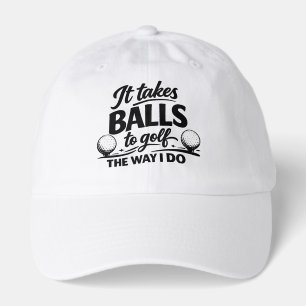 It Takes Balls To Golf The Way I Do Golfing Humor Hat