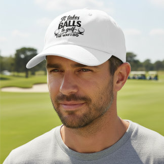 It Takes Balls To Golf The Way I Do Golfing Humor Hat