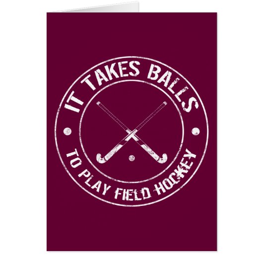 It Takes Balls To Play Field Hockey Card (Front)