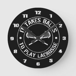 It Takes Balls To Play Lacrosse Round Clock